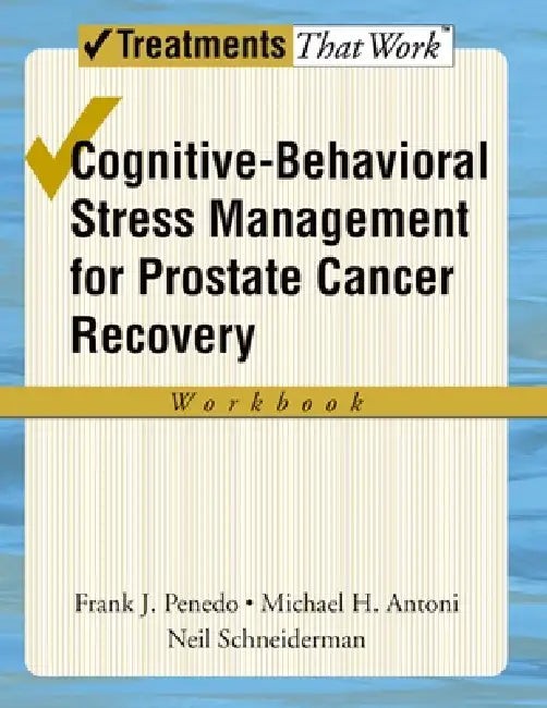 Cognitive-Behavioral Stress Management for Prostate Cancer Recovery by Frank J. Penedo – Oxford University Press view 3