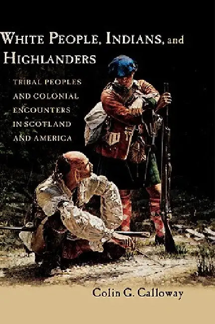Buy White People, Indians, and Highlanders (English, Colin G. Calloway) — BookShops.in