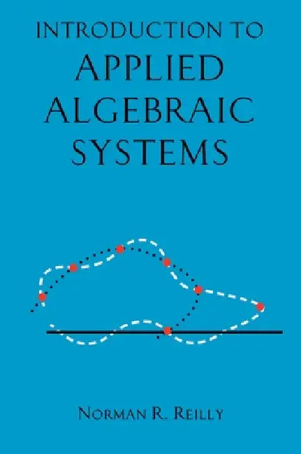 Buy Introduction to Applied Algebraic Systems (English, Norman R. Reilly) โ BookShops.in