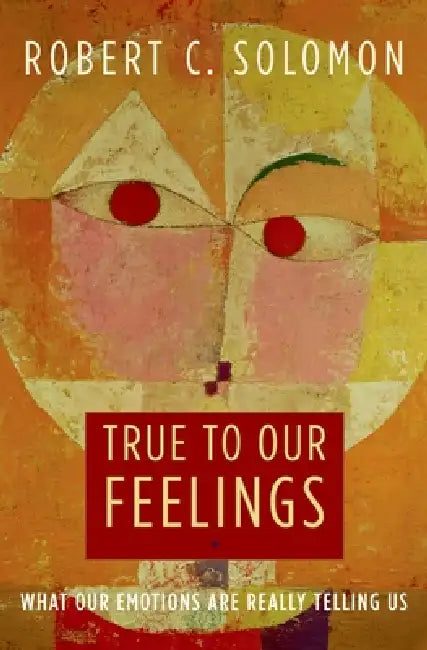 Buy True to Our Feelings (English, Robert C. Solomon) β BookShops.in