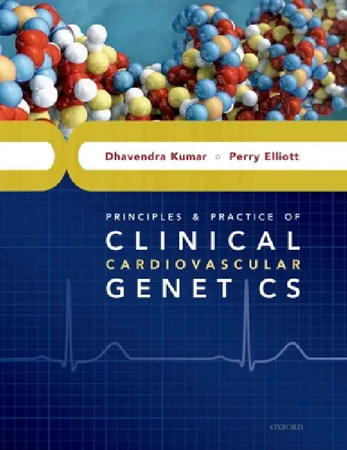 Buy Principles and Practice of Clinical Cardiovascular Genetics | by Dhavendra Kumar | Perry Elliott | Oxford Univ PR | by Dhavendra Kumar | Perry Elliott | Oxford Univ PR | by Dhavendra Kumar | Perry Elliott | Oxford Univ PR | by Dhavendra Kumar | Perry Elliott | Oxford Univ PR | by Dhavendra Kumar | Perry Elliott | Oxford Univ PR | by Dhavendra Kumar | Perry Elliott | Oxford Univ PR | by Dhavendra Kumar | Perry Elliott | Oxford Univ PR | by Dhavendra Kumar | Perry Elliott | Oxford Univ PR | by Dha — BookShops.in