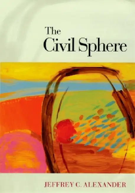 Buy The Civil Sphere (English, Jeffrey C. Alexander) — BookShops.in