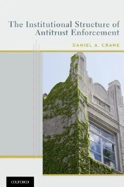 Buy Institutional Structure of Antitrust Enforcement (English, Daniel A. Crane) — BookShops.in