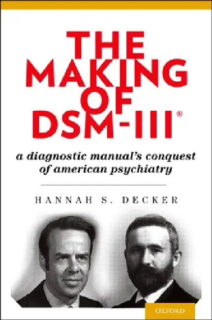 Buy Making of Dsm-Iii(r) (English, Hannah S. Decker) — BookShops.in