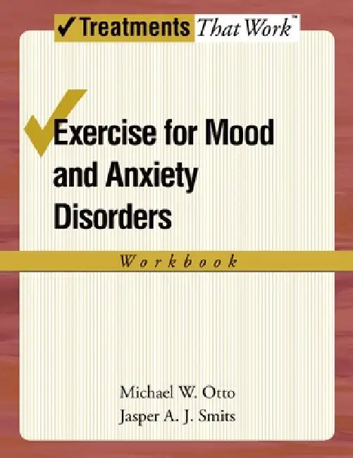 Buy Exercise for Mood and Anxiety Disorders (English, Jasper a. J. Smits | Michael W. Otto) — BookShops.in