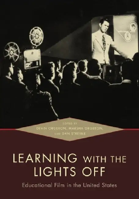 Buy Learning with the Lights Off (English, Devin Orgeron | Marsha Orgeron | Dan Streible) — BookShops.in