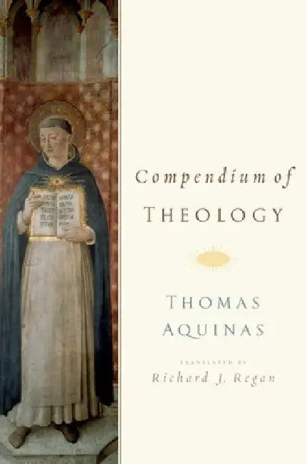Buy Compendium of Theology (English, Thomas Aquinas | Richard J. Regan) — BookShops.in