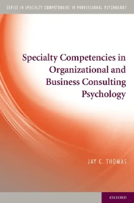 Buy Specialty Competencies in Organizational and Business Consulting Psychology (English, Jay C. Thomas) — BookShops.in