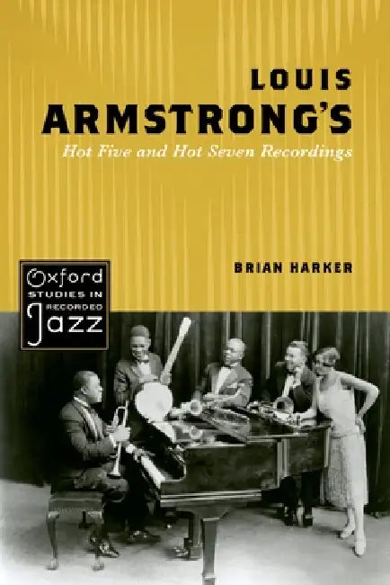 Buy Louis Armstrong's Hot Five and Hot Seven Recordings (English, Brian Harker) — BookShops.in