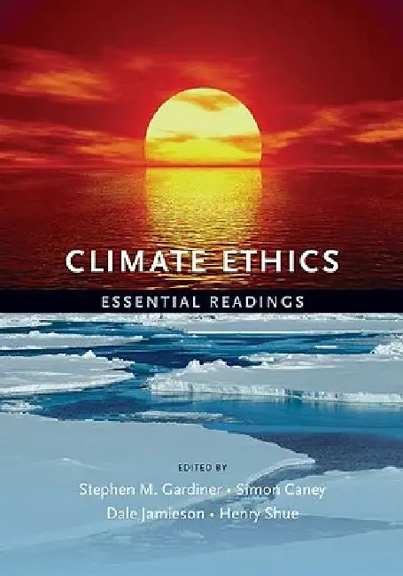 Buy Climate Ethics Climate Ethics (English, Stephen Gardiner | Simon Caney | Dale Jamieson) — BookShops.in