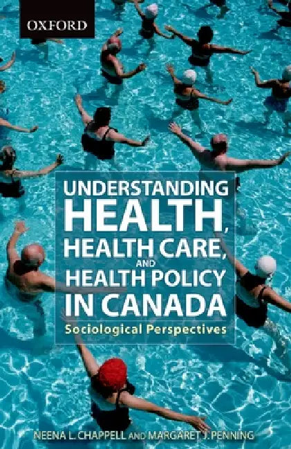 Buy Understanding Health, Health Care, and Health Policy in Canada (English, Neena Chappell | Margaret Penning) — BookShops.in