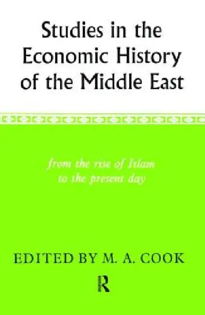 Buy Studies in the Economic History of the Middle East (English, M. A. Cook) — BookShops.in