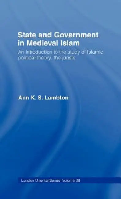 Buy State and Government in Medieval Islam (English, Ann K. S. Lambton) — BookShops.in
