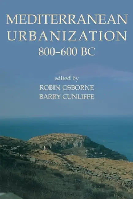 Buy Mediterranean Urbanization 800-600 BC (English, Robin Osborne | Barry Cunliffe) — BookShops.in