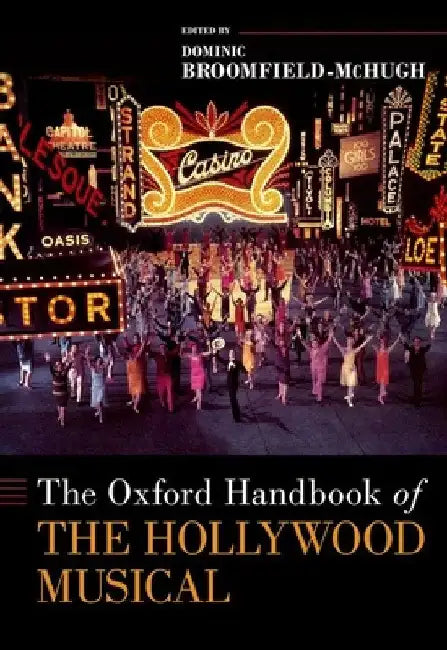 Buy The Oxford Handbook of the Hollywood Musical (English, Dominic Broomfield-McHugh) — BookShops.in