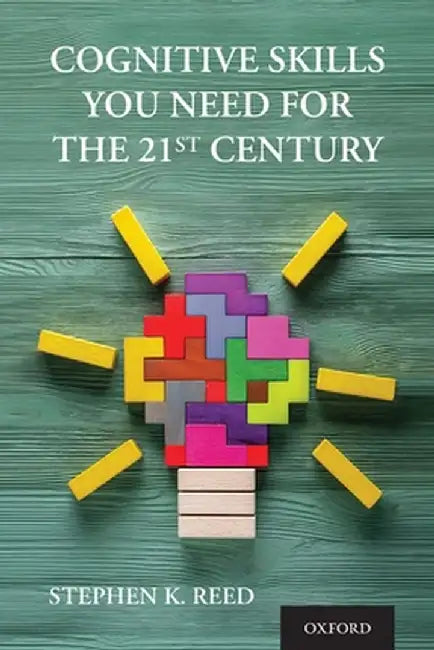 Buy Cognitive Skills You Need for the 21st Century (English, Stephen K. Reed) — BookShops.in