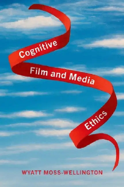 Buy Cognitive Film and Media Ethics (English, Wyatt Moss-Wellington) — BookShops.in