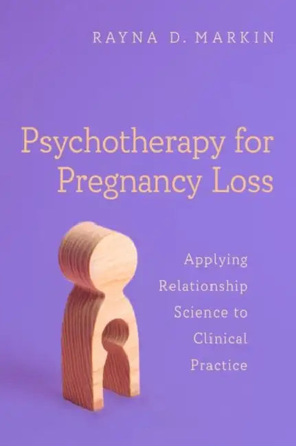 Buy Psychotherapy for Pregnancy Loss (English, Rayna D. Markin) — BookShops.in