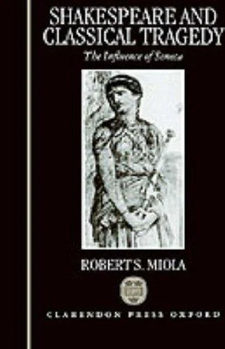 Buy Shakespeare and Classical Tragedy (English, Robert S. Miola) — BookShops.in