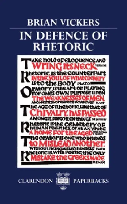 Buy In Defence of Rhetoric by Brian Vickers | Clarendon Press | English | Paperback | Revised Edition | 9780198117919 β BookShops.in