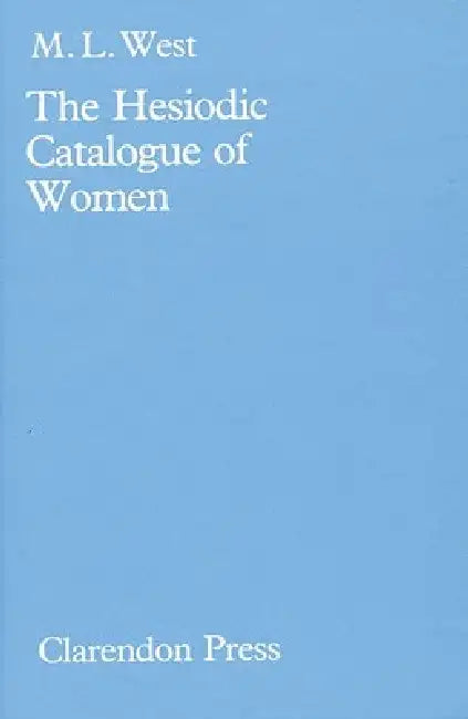 Buy The Hesiodic Catalogue of Women (English, M. L. West) — BookShops.in