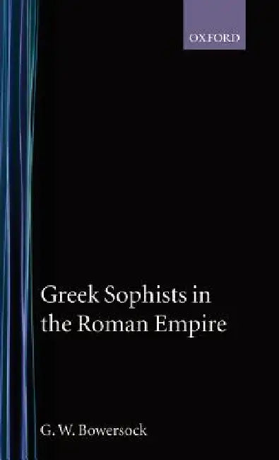Buy Greek Sophists in the Roman Empire (English, G. W. Bowersock) — BookShops.in