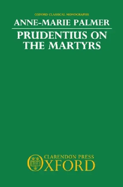 Buy Prudentius on the Martyrs (English, Anne-Marie Palmer) — BookShops.in
