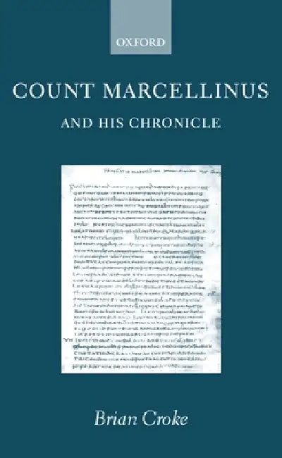 Buy Count Marcellinus and His Chronicle (English, Brian Croke) — BookShops.in