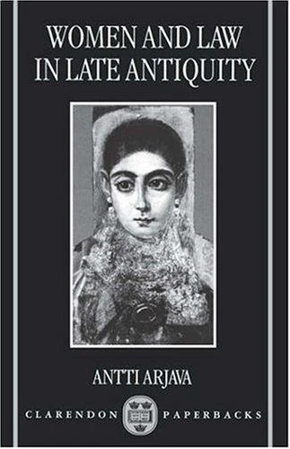 Buy Women and Law in Late Antiquity and the Early Middle Ages by Antti Arjava | Clarendon Press | English | Paperback | Reprint Edition — BookShops.in