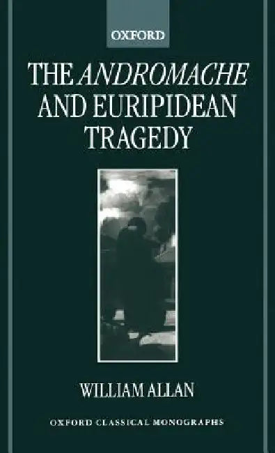 Buy The Andromache and Euripidean Tragedy (English, William Allan) โ BookShops.in