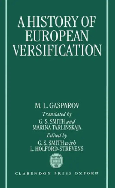 Buy A History of European Versification (English, M. L. Gasparov | G. S. Smith | M. Tarlinskaya) — BookShops.in