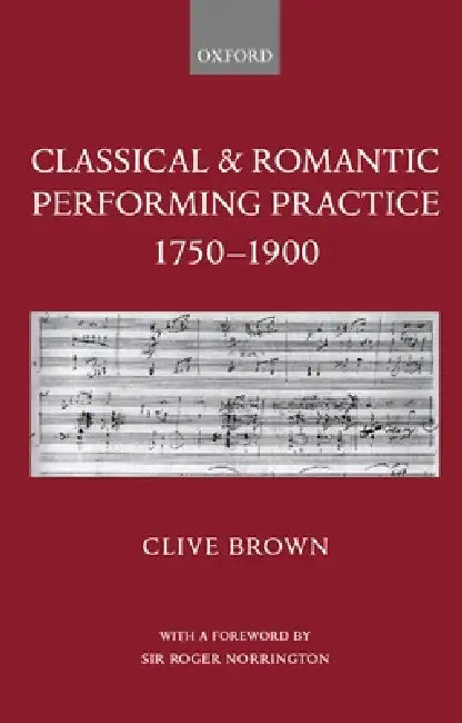 Buy Classical & Romantic Performing Practice 1750-1900 (English, Clive Brown | Roger Norrington) — BookShops.in