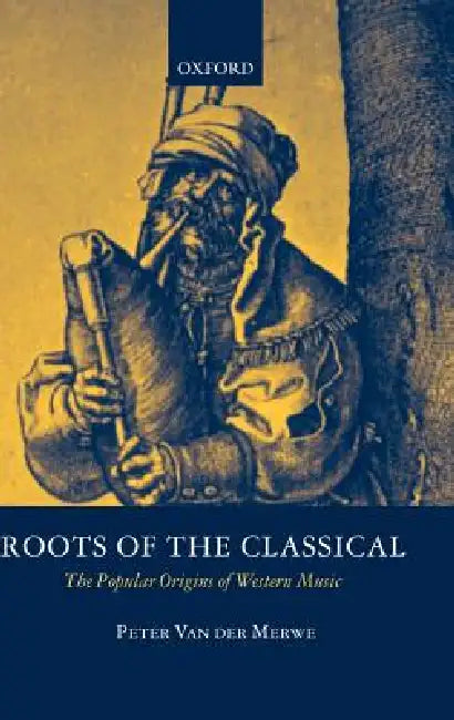 Buy Roots of the Classical (English, P. Merwe | P. Van Der Merwe) — BookShops.in