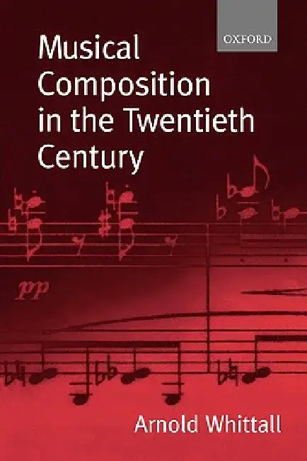 Buy Musical Composition in the Twentieth Century (English, Arnold Whittall) — BookShops.in