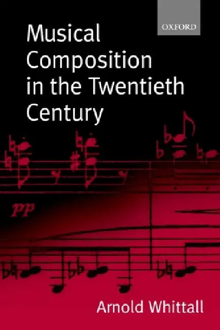 Buy Musical Composition in the Twentieth Century (English, Arnold Whittall) — BookShops.in