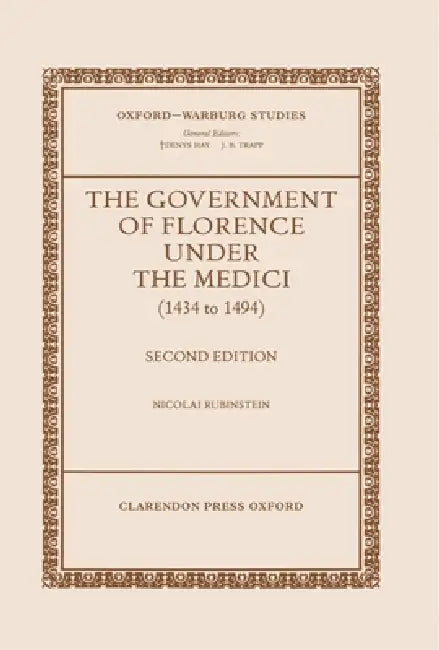 Buy The Government of Florence Under the Medici (1434 to 1494) (English, Nicolai Rubinstein) — BookShops.in