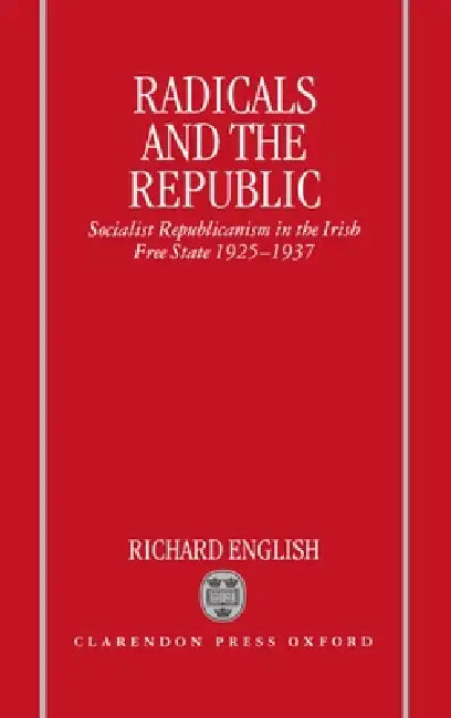 Buy Radicals and the Republic (English, Richard English) — BookShops.in