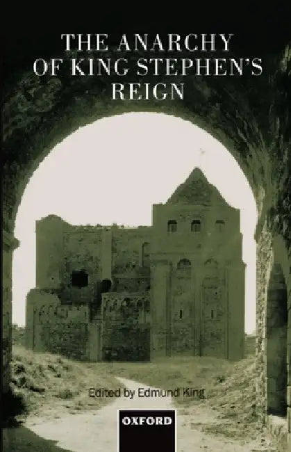 Buy The Anarchy of King Stephen's Reign (English, Lowell King | Edmund King) — BookShops.in