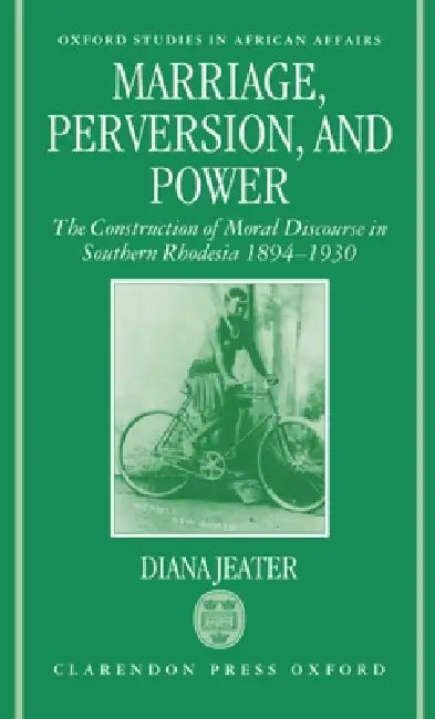 Buy Marriage, Perversion, and Power (English, Diana Jeater) โ BookShops.in