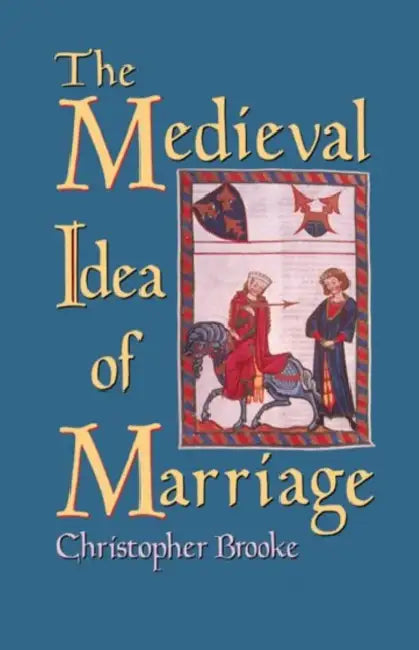 Buy The Medieval Idea of Marriage (English, Christopher N. L. Brooke) โ BookShops.in