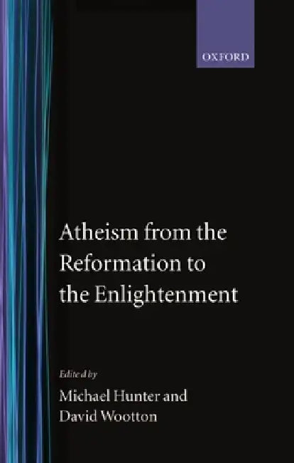 Buy Atheism from the Reformation to the Enlightenment (English, Micheal Hunter | Michael Hunter | David Wootton) — BookShops.in