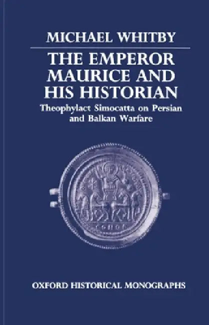 Buy The Emperor Maurice and His Historian (English, Michael Whitby) — BookShops.in