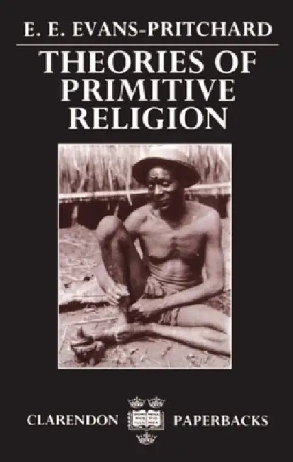 Buy Theories of Primitive Religion (English, E. Evans-Pritchard | Edward Evan Evans-Pritchard) โ BookShops.in