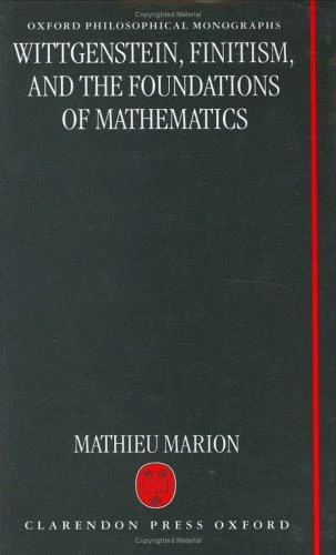 Buy Wittgenstein, Finitism, and the Foundations of Mathematics (English, Mathieu Marion) — BookShops.in