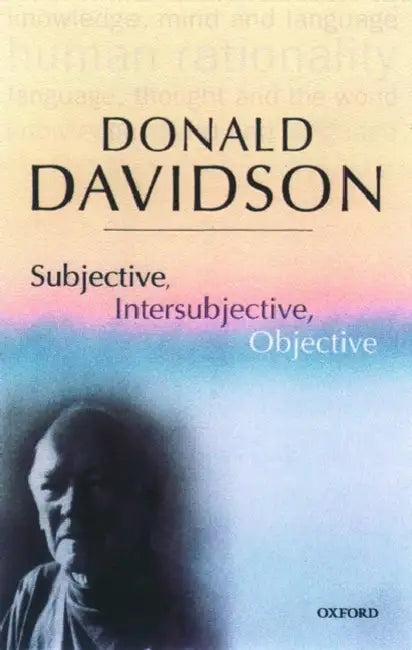 Subjective, Intersubjective, Objective (English, Donald Davidson)
