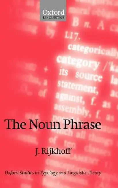 Buy The Noun Phrase (English, Jan Rijkhoff | J. Rijkhoff) — BookShops.in