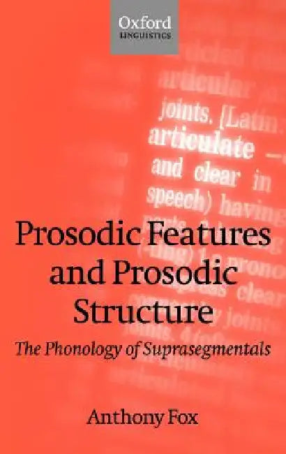Buy Prosodic Features and Prosodic Structure (English, Anthony Fox) โ BookShops.in