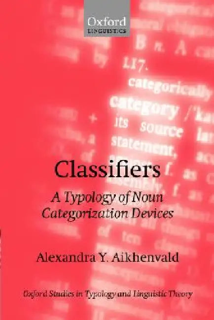 Buy Classifiers (English, Alexandra Y. Aikhenvald | A. Y. Aikhenvald) — BookShops.in