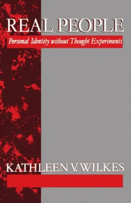 Buy Real People 'Personal Identity Without Thought Experiments' (English, Kathleen V. Wilkes) — BookShops.in