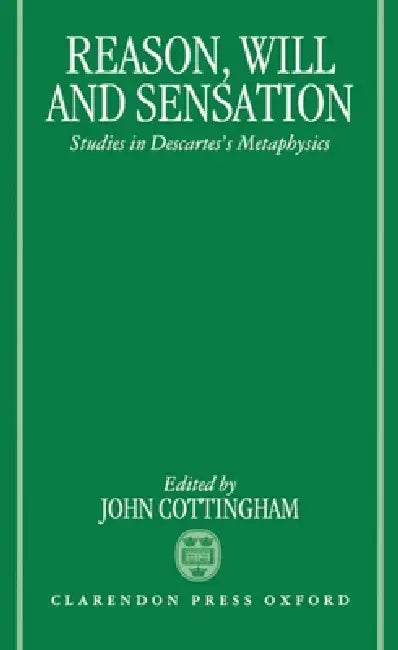 Buy Reason, Will, and Sensation (English, John Cottingham) — BookShops.in